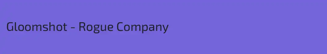 Gloomshot - Rogue Company